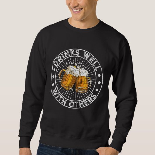 Getränke gut mit anderen lustigen Bier trinken Par Sweatshirt (Vorderseite)