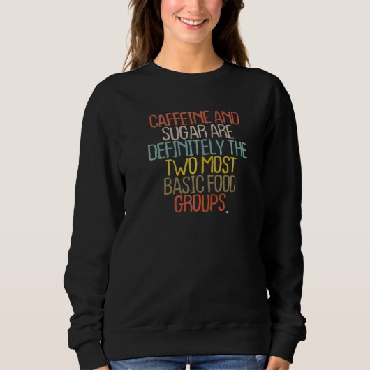 Getränke Kaffee Spaß Joke Sprichwort Kaffee Sweatshirt (Vorderseite)