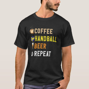 Getränke Lover Funny Coffee, Handball, Bierwiederh T-Shirt