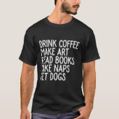 Getränkkaffee lassen Kunst T-Shirt (Vorderseite)