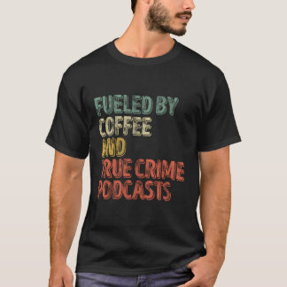 Getrennt von Kaffee und echter Kriminalpodcast T-Shirt