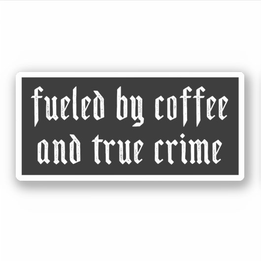 Getrennt von Kaffee und wahren Verbrechen Aufkleber (Vorderseite)