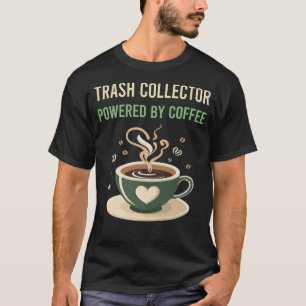 Getrieben von Kaffeeabfall-Sammler T-Shirt