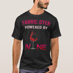 Getrieben von Weinstoff Dyer T-Shirt