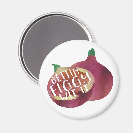 Gettin Figgy mit it | Veggie Pun Magnet (Vorderseite/Rückseite)