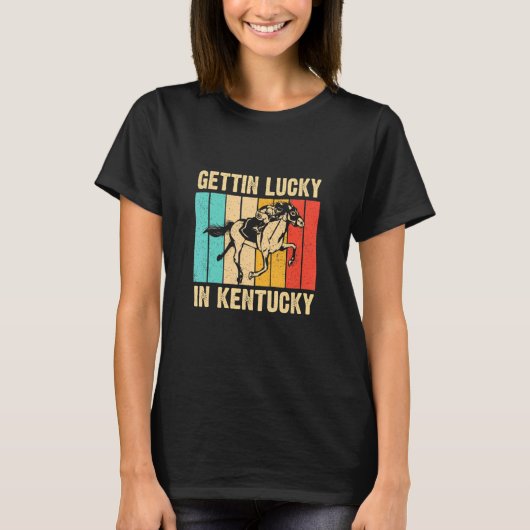 Gettin Lucky in Kentucky Derby Day Racing G T-Shirt (Vorderseite)
