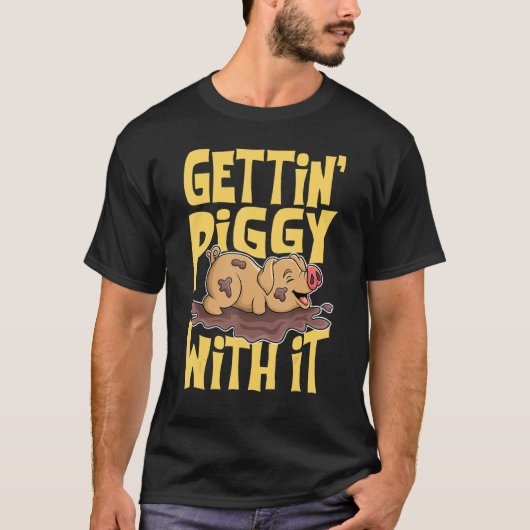 Gettin' Piggy With It, Farm Animals, Hog Lover, I T-Shirt (Vorderseite)