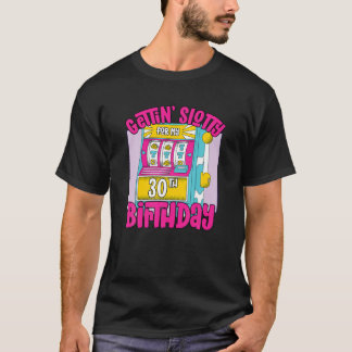 Gettin Slotty für meinen 30. Geburtstag 30 Las Veg T-Shirt