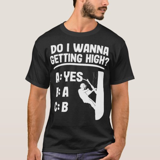 Getting High Funny Arborist Gift Logger Tree baked T-Shirt (Vorderseite)