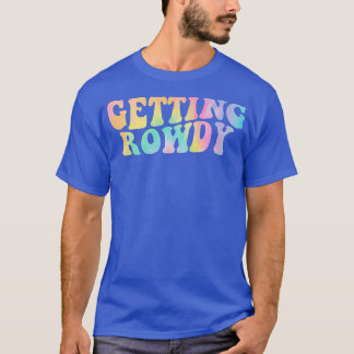 Getting Hitched Rowdy Bride Party Bachelor T-Shirt