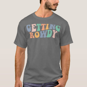 Getting Hitched Rowdy Bride Party Bachelor T-Shirt