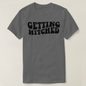 Getting Hitched Rowdy Bride Party Bachelor T-Shirt (Design vorne)