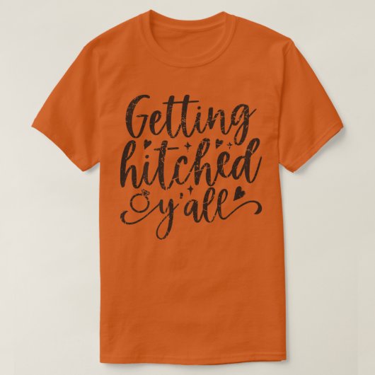 Getting Hitched Y'all Bride Cute Bachelorette Part T-Shirt (Design vorne)