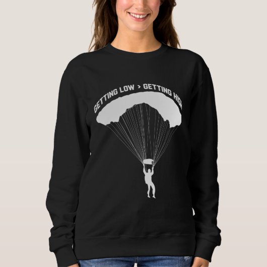 Getting Low For Skydivers Parachuting Skydiving Sweatshirt (Vorderseite)