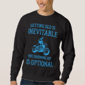 Getting Old Is Inevitable Motorcycle Biker Life Gr Sweatshirt (Vorderseite)