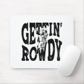 Getting Rowdy Bridesmaid Bride Cowgirls Bacheloret Mousepad (Mit Mouse)