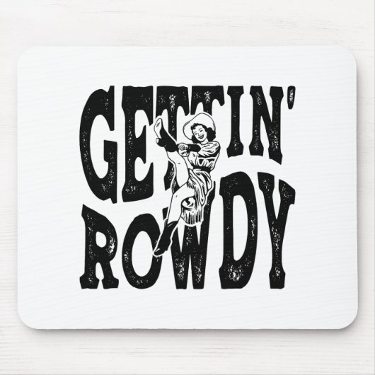 Getting Rowdy Bridesmaid Bride Cowgirls Bacheloret Mousepad (Vorne)