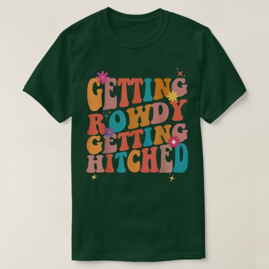 Getting Rowdy Getting Hitched Bachelorette Party T-Shirt (Design vorne)