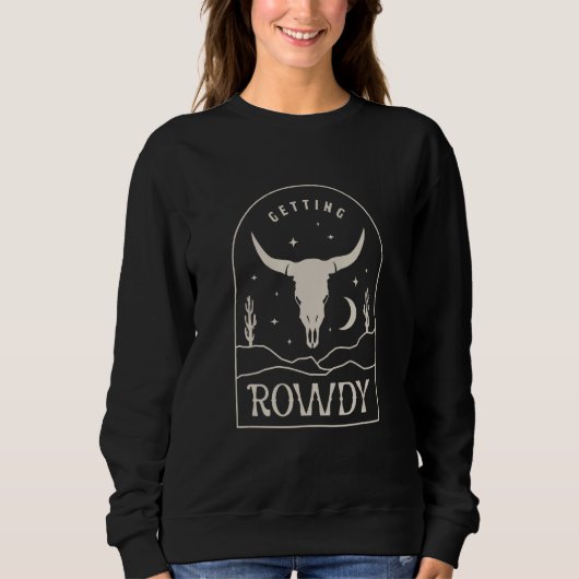 Getting Rowdy Western Bachelorette this  perfect b Sweatshirt (Vorderseite)