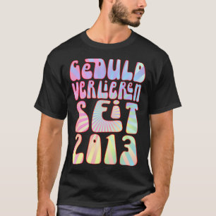Geuld Verlieren 2013 Jahre alt 10 Geburtst T-Shirt