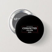 Gewählter Felon 2024 Pro Trump Unterstützer Ca Button (Vorne & Hinten)