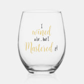 Gewann eine Menge meistert es Graduate Weinglas Ohne Stiel (Vorderseite)
