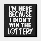 Gewann kein Lotterie Büro Humor Magnet (Vorne)