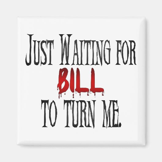 Gewartet, dass Bill mich umdreht Magnet (Vorne)