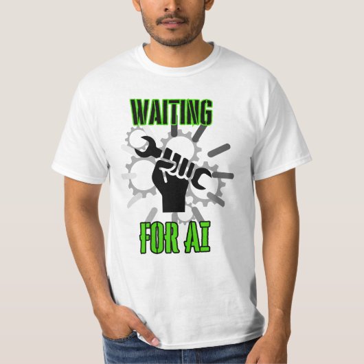 Gewartet für AI.w T-Shirt (Vorderseite)