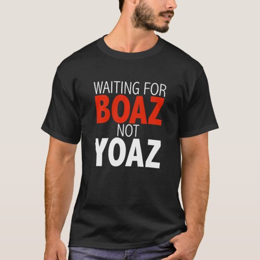 Gewartet für Boaz Not Yoaz Christlicher Single Fra T-Shirt (Vorderseite)