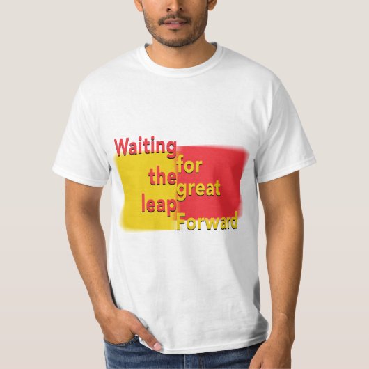 gewartet für den großen Sprung nach vorn T-Shirt (Vorderseite)