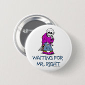 Gewartet für Mr.Right Button (Vorne & Hinten)