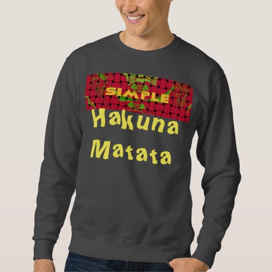 Gewebter Hakuna Matata Maßgeschneiderter Basic Her Sweatshirt (Vorderseite)