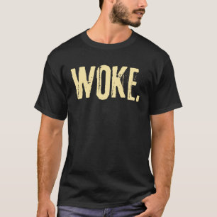 Geweckt Bewegung Geweckt AF Geweckt Definition und T-Shirt