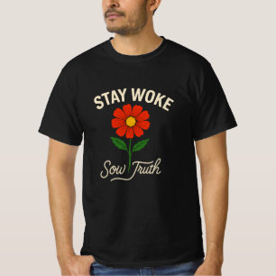 Geweckt bleibe. Sau die Wahrheit. T-Shirt