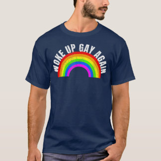 Geweckt Gay wieder LGBT Prix Monat LGBTQ Regenboge T-Shirt