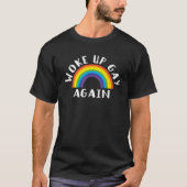 Geweckt Gay wieder Spaß LGBTQ Rainbow Equality Pri T-Shirt (Vorderseite)