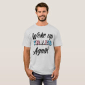 Geweckt Trans-T - Shirt (Vorne ganz)