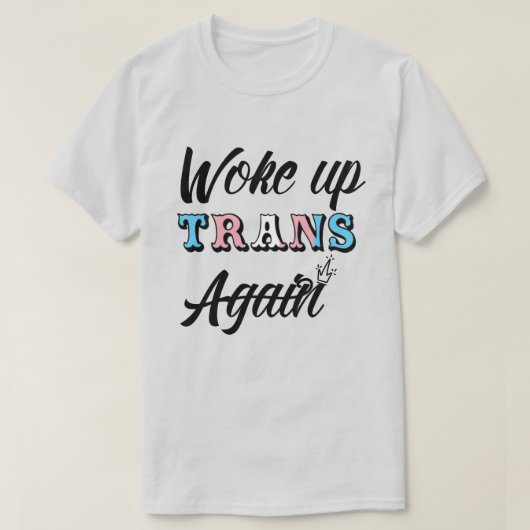 Geweckt Trans-T - Shirt (Design vorne)