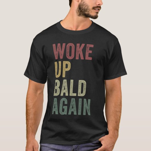 Geweckt Up Bald wieder lustige Balding Man Frischd T-Shirt (Vorderseite)