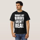 Geweckt Vögel sind nicht echt T-Shirt (Vorne ganz)