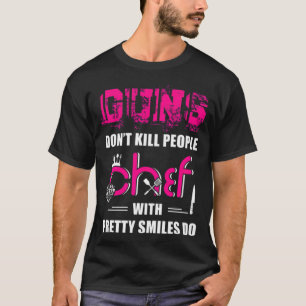 Gewehre töten Menschen Koch Nahrungsbaustelle T-Shirt