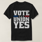 Gewerkschaft abstimmen Ja Gewerkschaft stark für P T-Shirt (Design vorne)