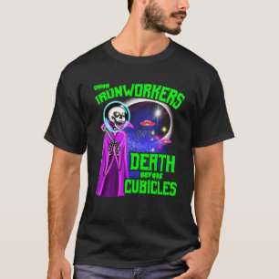Gewerkschaft Ironworker Death Before Cubicles Alie T-Shirt