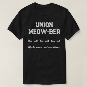 Gewerkschaft Miau-ber - Mach Schläfchen, nicht Dea T-Shirt