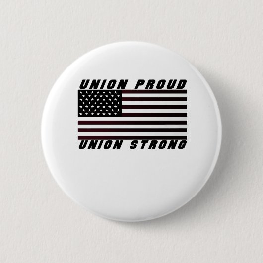 Gewerkschaft Proud - Gewerkschaft Strong Classic Button (Vorderseite)
