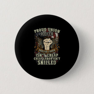 Gewerkschaft Roofer Shirt Proud - Qualifizierte Ar Button