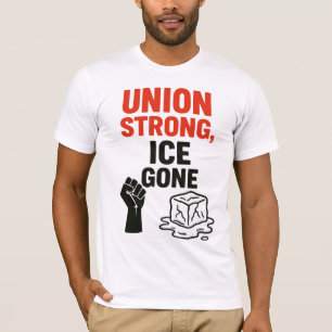 Gewerkschaft Strong, ICE Gone ... Einwanderungspro T-Shirt