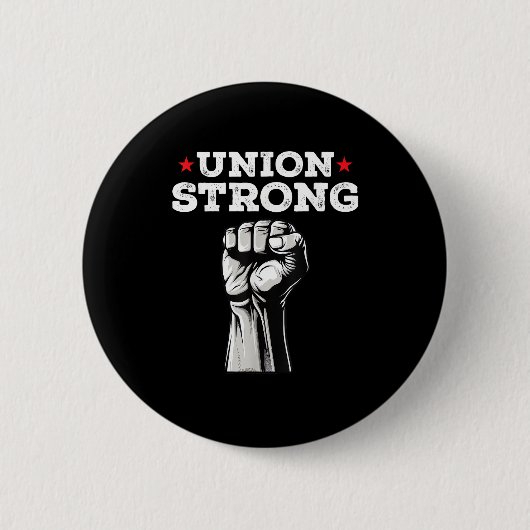 Gewerkschaft Strong Pro Gewerkschaft Worker Labour Button (Vorderseite)