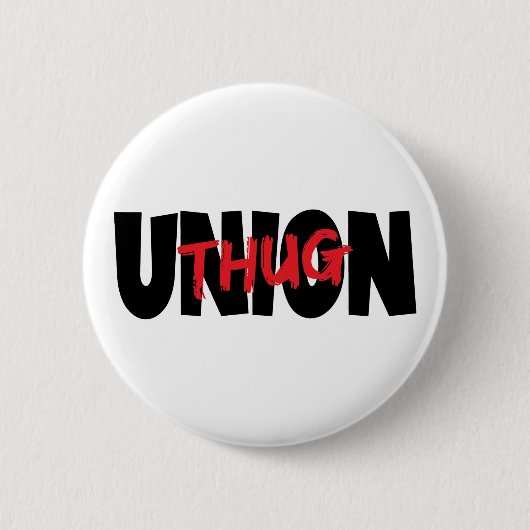 Gewerkschaft Thug Button (Vorderseite)